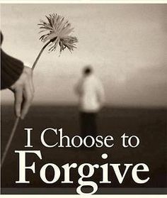 I choose to forgive