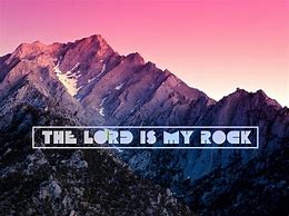 Lord is rock